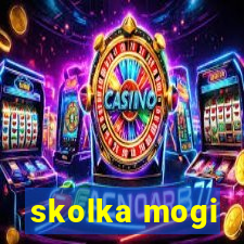 skolka mogi